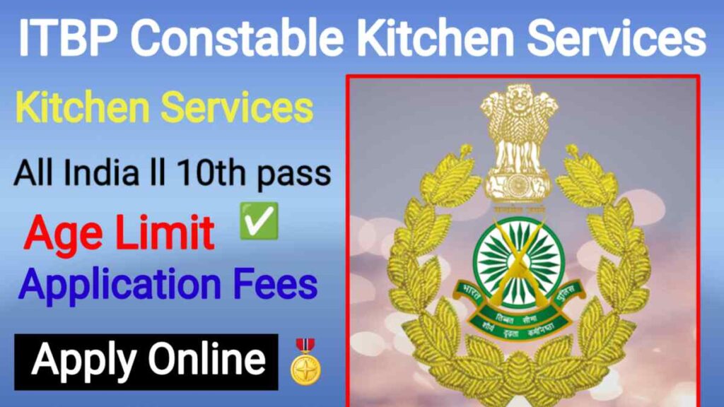 ITBP Constable Kitchen Service Recruitment Vacancy 2024